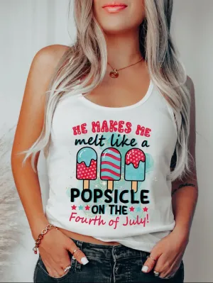 'He Makes Me Melt Like A Popsicle On The Fourth Of July!' Tank Top